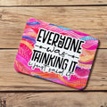 Lustiges Mauspad „Everyone Was Thinking It I Just Said It“ – Farbenfrohes Statement Mousepad – Buntes Design für Büro & Homeoffice