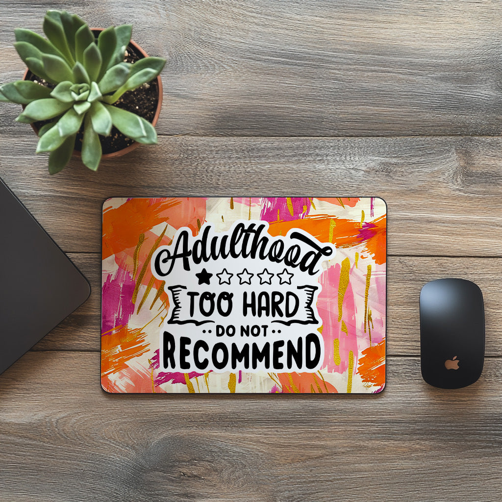 Lustiges Mauspad „Adulthood Too Hard Do Not Recommend“ – Farbenfrohes Statement Mousepad – Humorvolles Design für Büro & Homeoffice