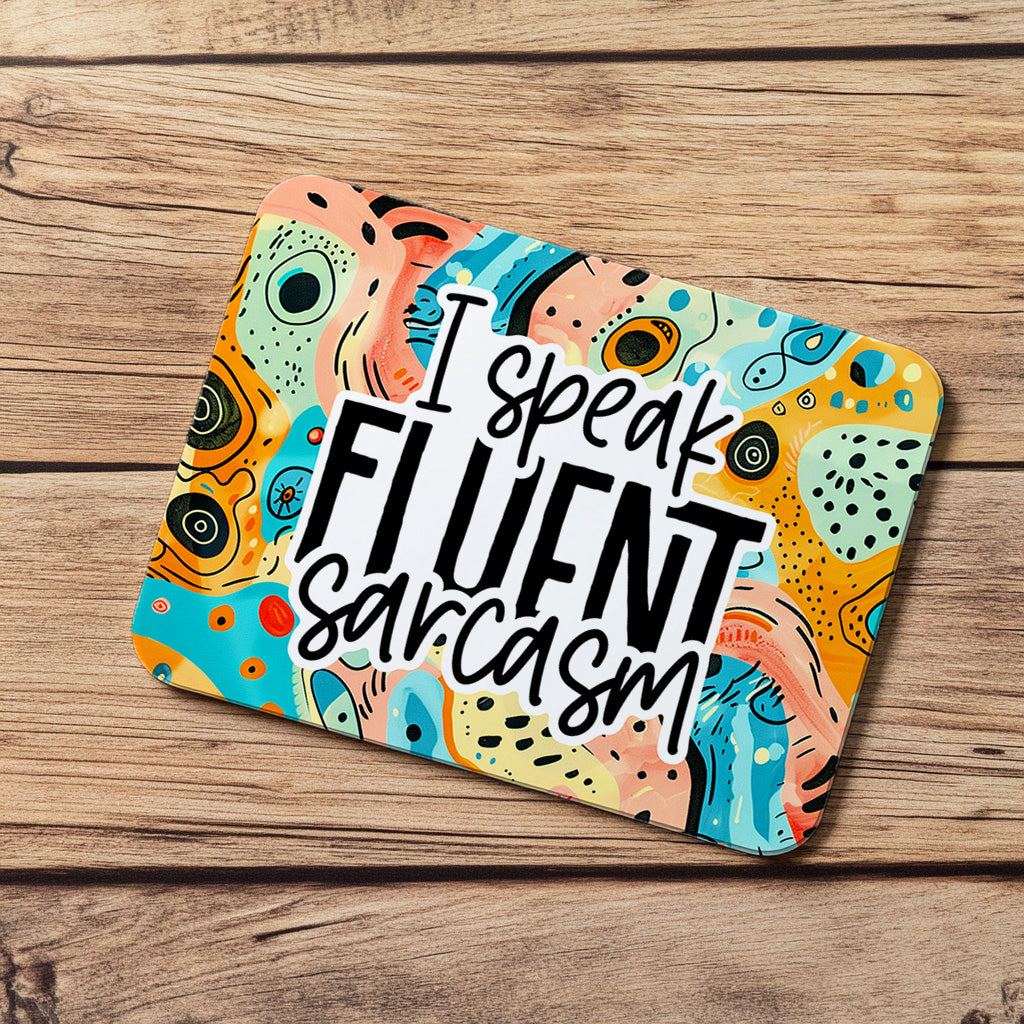 Lustiges Mauspad „I Speak Fluent Sarcasm“ – Farbenfrohes Mousepad mit Spruch – Büro & Homeoffice Zubehör