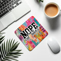Lustiges Mauspad „Nope Not Today“ – Farbenfrohes Mousepad mit Spruch – Büro & Homeoffice Zubehör